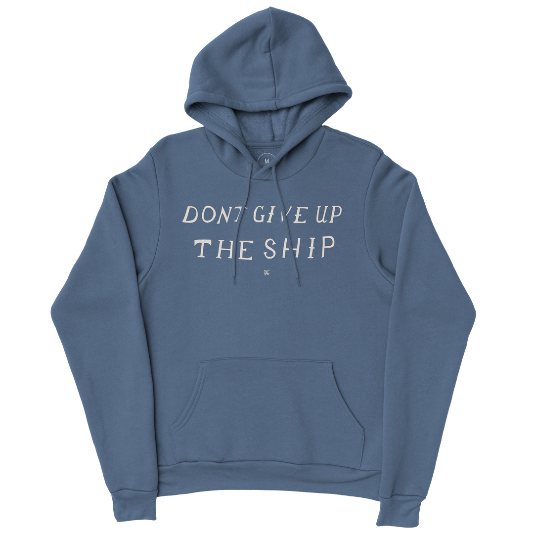 Don't Give Up The Ship Hoodie