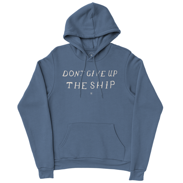 Don't Give Up The Ship Hoodie