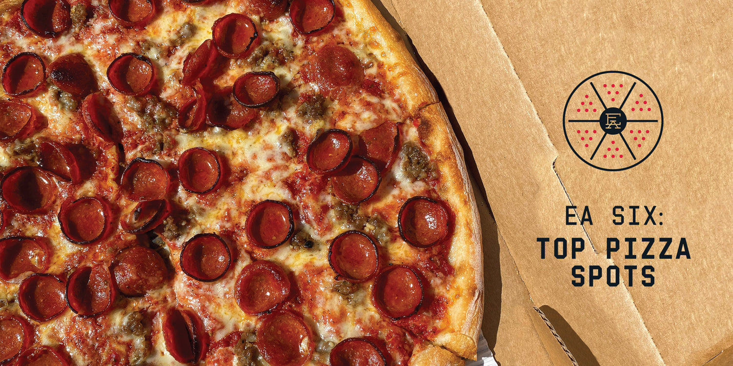 EA 6: Top Pizza Spots