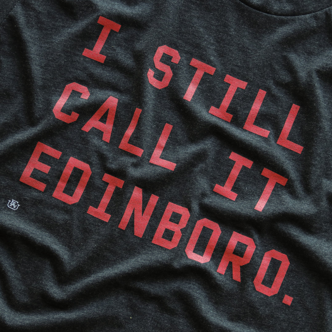 I Still Call It Edinboro Tee