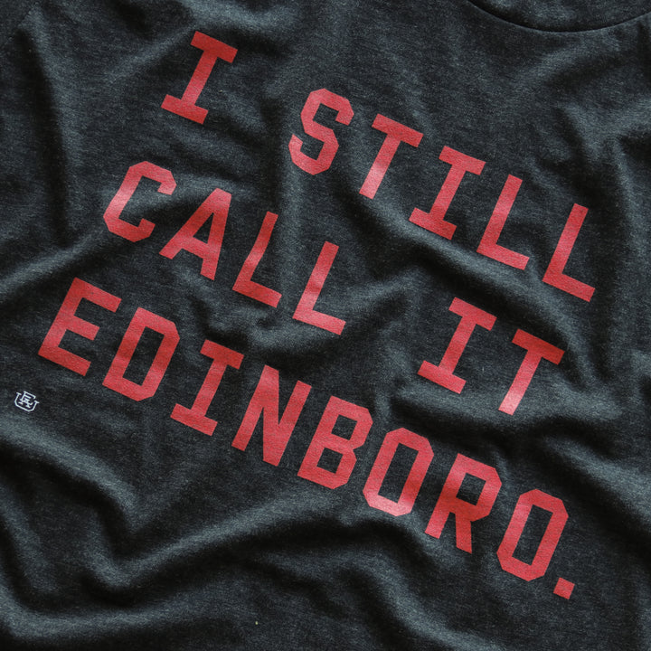 I Still Call It Edinboro Tee