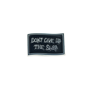 Don't Give Up the Ship Pin