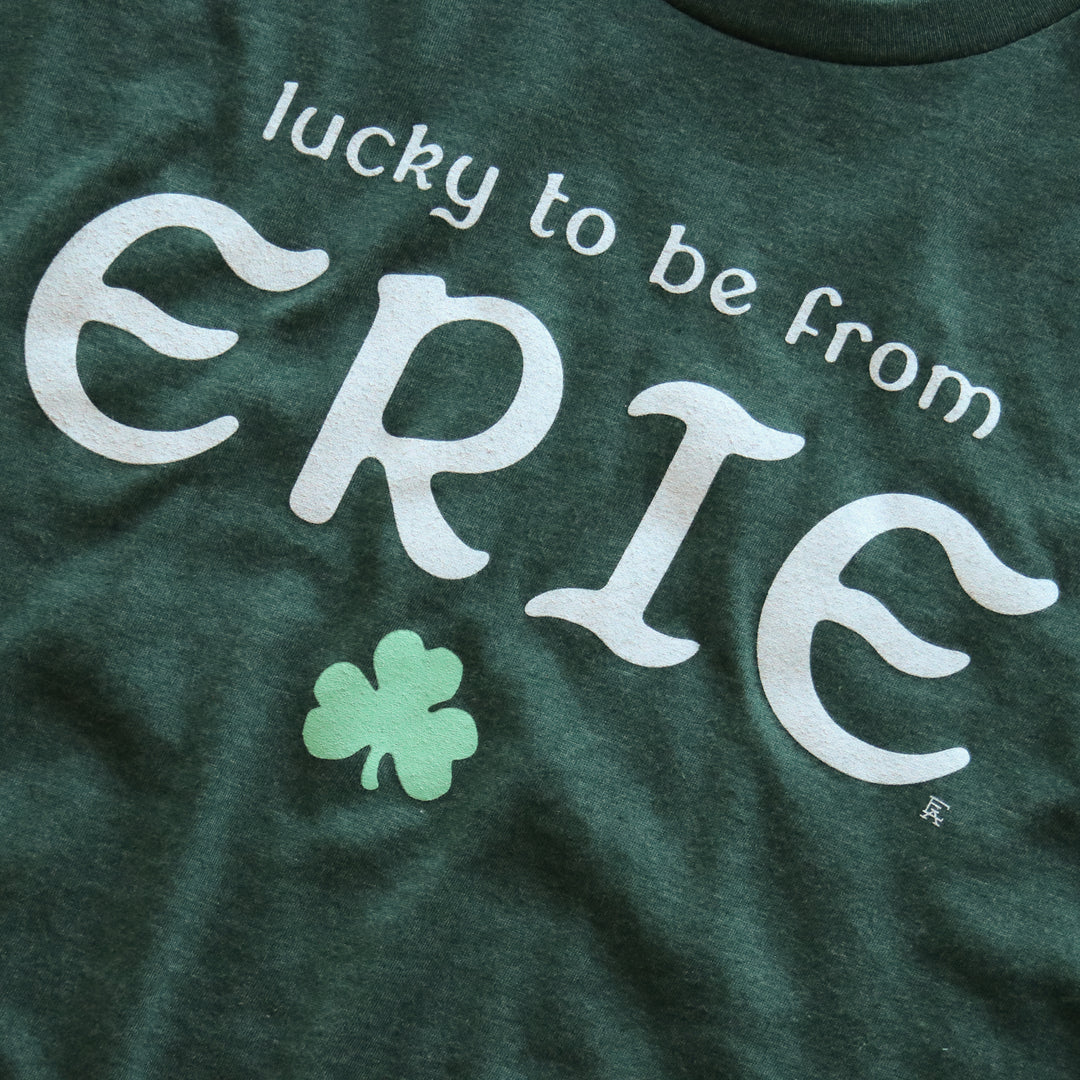 Lucky to be from Erie Tee