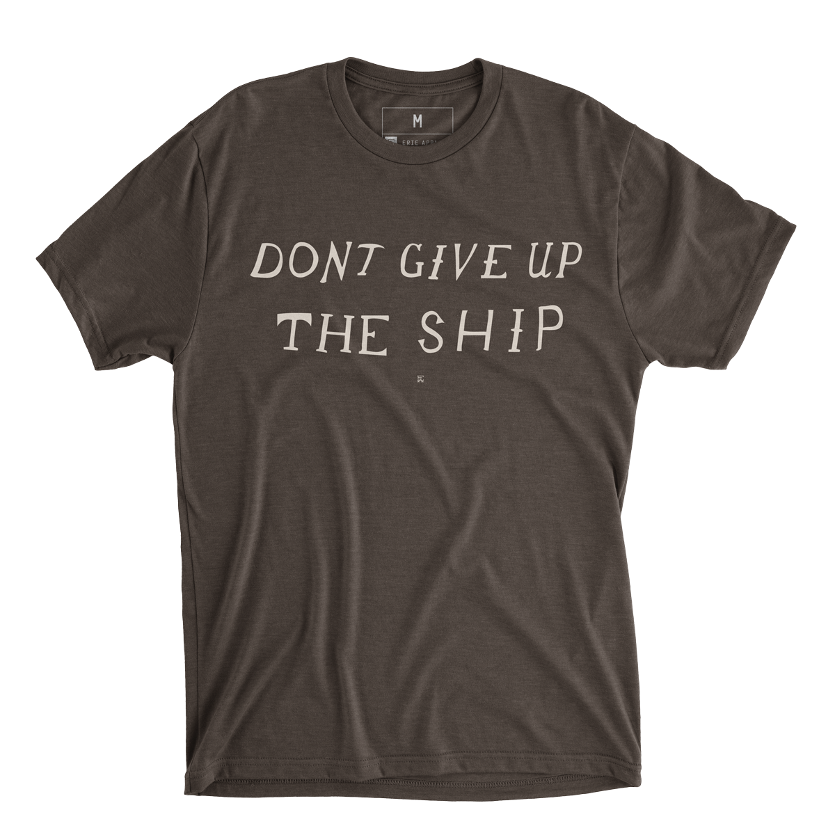 Don't Give Up the Ship Tee - Brown