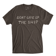 Don't Give Up the Ship Tee - Brown