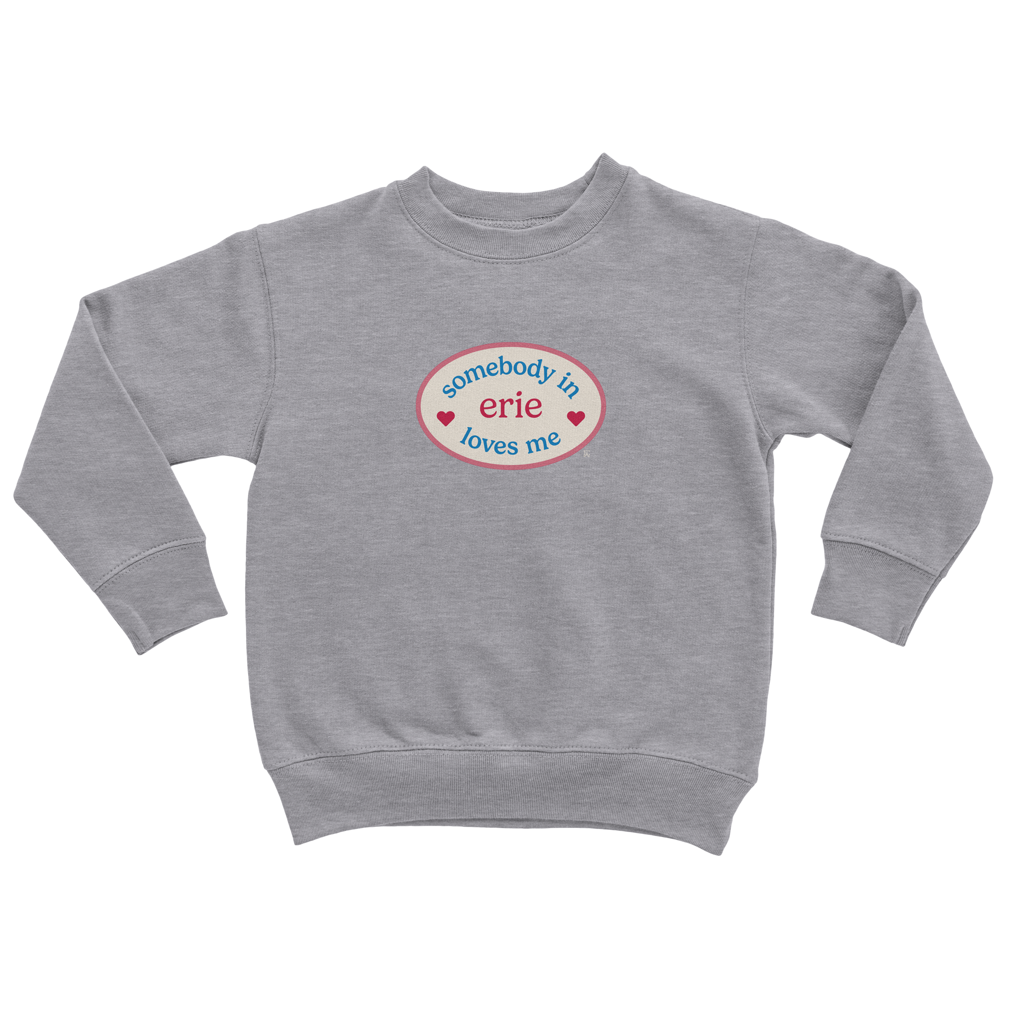 Somebody In Erie Loves Me Toddler Crewneck