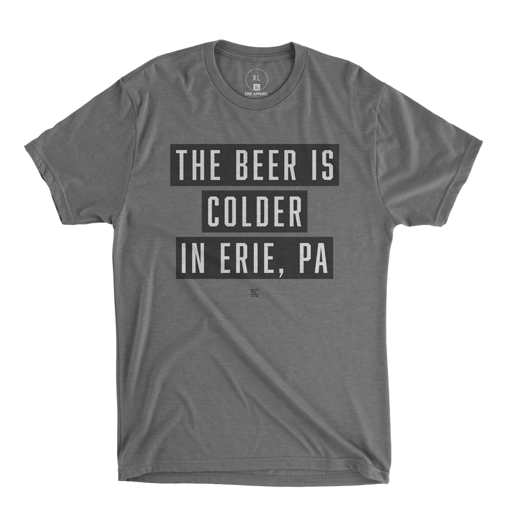 The Beer Is Colder In Erie Tee