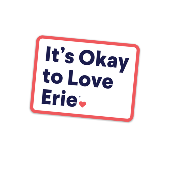 It's Okay To Love Erie® Sticker