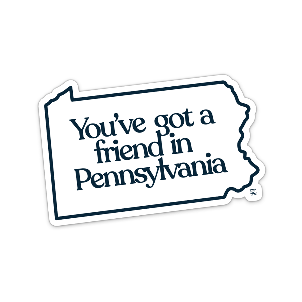 You've Got a Friend in Pennsylvania Sticker